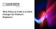 Why Policy as Code is a Game Changer for Platform Engineers